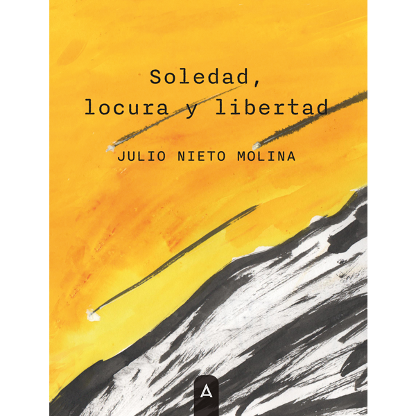 Soledad, Locura y Libertad